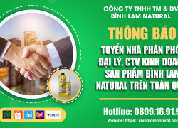 Tuyển CTV, NPP, Đại lý trên toàn quốc, không cọc không vốn. Sản phẩm chính hãng công ty Bình Lam Natural sản xuất