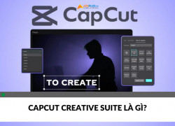 Capcut Creative Suite là gì?