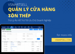 Doanh Nghiệp Tôn Thép Cần Phần Mềm Quản Lý Bán Hàng Thì Thử Ngay - VsmartSell nhe