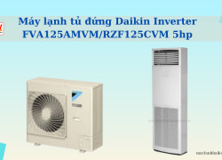máy lạnh tủ đứng Daikin Inverter FVA125AMVM/RZF125CVM 5hp