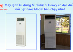 Máy lạnh tủ đứng Mitsubishi Heavy FDF71CR-S5/FDC71RC-S5 - Gas R410a