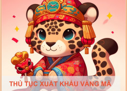 Thủ Tục Xuất Khẩu Vàng Mã