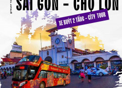 Khai Mở Tuyến Xe Buýt 2 Tầng Sài Gòn - Chợ Lớn | City Sightseeing