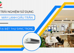 Khi nào nên và không nên lắp đặt Máy lạnh giấu trần nối ống gió