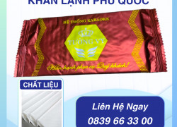 Khăn lạnh cao cấp Phú Quốc: đẳng cấp trong từng chi tiết