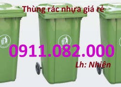 Chuyên cung cấp thùng rác giá rẻ, giao hàng tận nơi trên toàn quốc, thùng rác 120l 240l- lh 0911082000