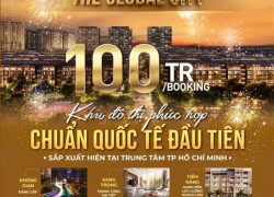 Booking Căn Hộ Đầu Tiên vang danh thế giới- The Global City- nút giao 2 Mặt tiền 40m,siêu khan hiếm. Mr. Hoàng Vũ: