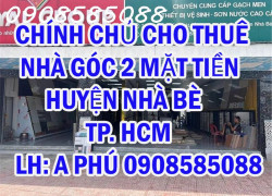 CHÍNH CHỦ CHO THUÊ NHÀ GÓC 2 MẶT TIỀN HUYỆN NHÀ BÈ - TP HCM - Địa chỉ:  số 2316 Huỳnh Tấn Phát, ấp 3, xã Phú Xuân,