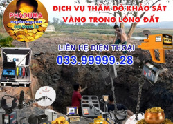 DỊCH VỤ KHẢO SÁT THĂM DÒ ĐỊA CHẤT - DỊCH VỤ KHẢO SÁT THĂM DÒ VÀNG TRONG LÒNG ĐẤT