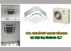 Thi công lắp đặt Máy lạnh âm trần DAIKIN tại biệt thự Gellaria tại Q.7