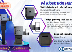 Vỏ Kiosk Gia Công Theo Yêu Cầu