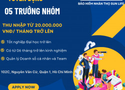 TUYỂN DỤNG 05 TRƯỞNG NHÓM