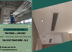 Lắp đặt Máy lạnh giấu trần tại chung cư cao cấp thảo điền quận 2