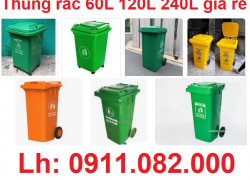 Giảm 20% giá thùng rác nhựa, thùng rác 60l 120l 240l- hàng nhập khẩu mới 100% giá chuẩn- lh 0911082000