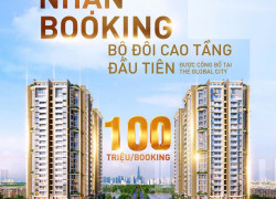 Chính thức nhận booking Phân Khu Căn Hộ Cao Tầng The Global City