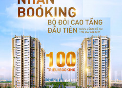 Nhận booking GĐ1 Căn hộ The Global City