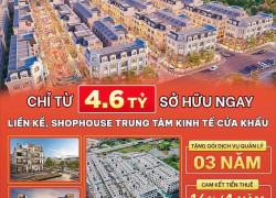 CHỈ TỪ 4,6 TỶ SỞ HỮU NGAY LIỀN KỀ, SHOPHOUSE TRUNG TÂM KINH TẾ CỬA KHẨU MÓNG CÁI