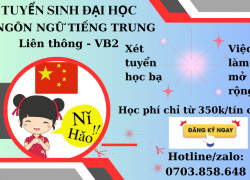 TUYỂN SINH ĐẠI HỌC TỪ XA NGÀNH NGÔN NGỮ TIẾNG TRUNG TẠI TRẢNG BOM ĐỒNG NAI