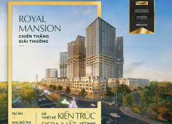 RA MẮT 171 CĂN DINH THỰ THƯƠNG MẠI ROYAL MANSION - KHẲNG ĐỊNH DẤU ẤN TINH HOA