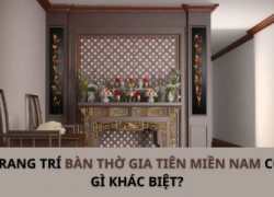 Trang trí bàn thờ gia tiên tại miền nam có gì khác biệt