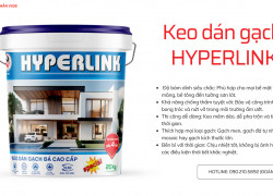 Keo dán gạch HyperLink – Giải pháp tối ưu cho mọi công trình!