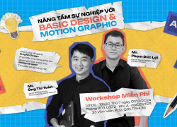 [WORKSHOP] Nâng Tầm Sự Nghiệp Với Basic Design & Motion Graphic