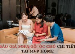 Báo Giá Sofa Gỗ Khi Mua Tại MVP HOME