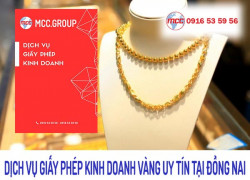 Dịch vụ giấy phép kinh doanh vàng tại Đồng Nai