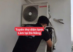 Tuyển dụng Thợ điện lạnh làm việc sửa chữa tận nhà tại Đà Nẵng