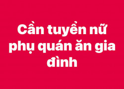 Quán ăn gia đình cần tuyển 1 nữ phụ quán dưới 45t bao ăn ở lại