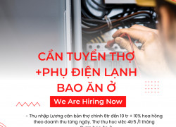 Cần tuyển Thợ +Phụ Điện Lạnh bao ăn ở