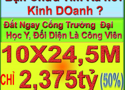 10X24,5M 4,75 TỶ ( 19,4 TR/M2) ĐẤT NGAY CỔNG TRƯỜNG ĐẠI HỌC Y DƯỢC