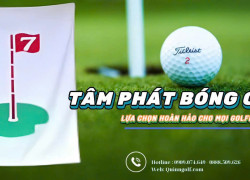 Tâm phát bóng - lựa chọn hoàn hảo cho mọi Golfer