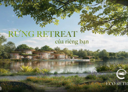 🔥🔥🔥 ECO RETREAT LONG AN – CƠ HỘI ĐẦU TƯ VÀNG 2025!