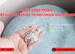 Lưới công trình 100% hạt nhựa nguyên sinh