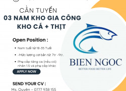 Cần tuyển dụng thêm 03 NAM làm kho gia công Kho Cá + Thịt