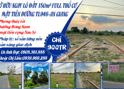 CHỈ 900TR SỞ HỮU NGAY LÔ ĐẤT 150m² FULL THỔ CƯ MT ĐƯỜNG TL946-AN GIANG