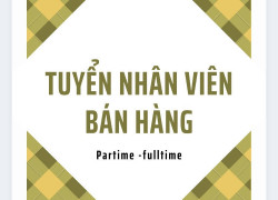 Đại Lí Tuyển Nhân Viên Bán Hàng Tại Quầy- Đăng kí ca 4 tiếng/ 8 tiếng