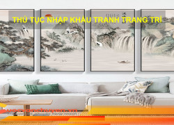 Thủ Tục Nhập Khẩu Tranh Ảnh Trang Trí Mới Nhất