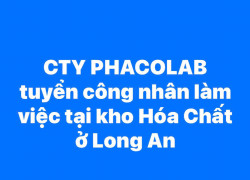 CTY PHACOLAB tuyển công nhân làm việc tại kho Hóa Chất ở Long An