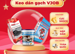 Trời nắng gắt? Gạch vẫn bám chắc cùng keo dán gạch VJob