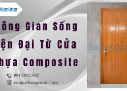 Không Gian Sống Hiện Đại Từ Cửa Nhựa Composite