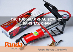 Thủ tục nhập khẩu Bơm Hơi bằng tay hoặc chân