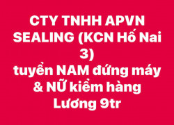 APVN SEALING (KCN Hố Nai 3) tuyển NAM đứng máy & NỮ kiểm hàng