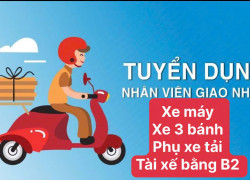 Cần NV giao hàng xe máy ,giao hàng xe 3 bánh, phụ xe tải & tài xế B2