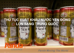 Hướng dẫn thủ tục xuất khẩu nước yến đóng lon sang Trung Quốc