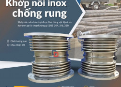 Khớp nối mềm kim loại, khớp nối mềm nối bích chịu nhiệt, khớp nối mềm inox 304/ 316/ 321, khớp nối mềm