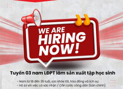 Tuyển 03 nam LĐPT làm sản xuất tập học sinh