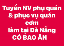 Tuyển NV phụ quán & phục vụ quán cơm làm tại Đà Nẵng CÓ BAO ĂN
