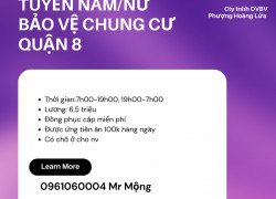 Cần tuyển nam.nữ bảo vệ chung cư Quận 8